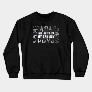 My wife is my car guy Crewneck Sweatshirt